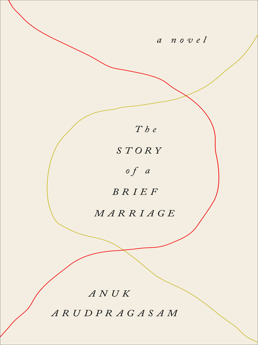 Title details for The Story of a Brief Marriage by Anuk Arudpragasam - Wait list